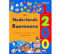 Leer Nederlands Roemeens: 1200 Alledaagse Woorden Met Afbeeldingen En Uitspraakgids: Kleurrijke editie