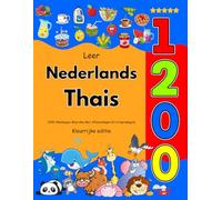 Leer Nederlands Thais: 1200 Alledaagse Woorden Met Afbeeldingen En Uitspraakgids: Kleurrijke editie