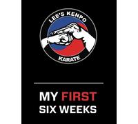 Lee's Kenpo Karate My First Six Weeks