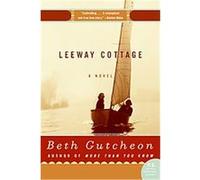 Leeway Cottage Beth Gutcheon (Auteur)