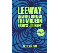 Leeway: Emerging Through the Modern Hero's Journey