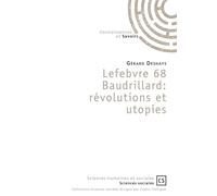 Lefebvre 68 Baudrillard: révolutions et utopies Révolutions et utopies - Gérard Deshays - Publibook - broché - Essai