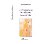 L'EFFACEMENT DES CHOSES: suivi de INSTANT D'ÉCLAT