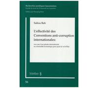 L'effectivité Des Conventions Anti-Corruption Internationales - Vers Une Cour Pénale Internationale En Criminalité Économique Pour Punir Le Vol D'etat