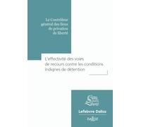 L'effectivité des voies de recours contre les conditions indignes de détention CGLPL (Auteur)