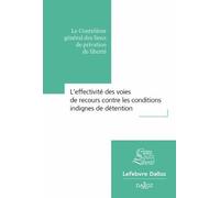 L'effectivité des voies de recours contre les conditions indignes de détention CGLPL (Auteur)