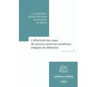 L'effectivité des voies de recours contre les conditions indignes de détention - CGLPL - Dalloz - broché - Etude