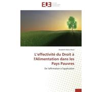 L'effectivité du Droit à l'Alimentation dans les Pays Pauvres De l'affirmation à l'application - Elisabeth Ndew Diouf - Universitaires Europeennes - broché - Livre