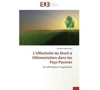 L'effectivité du Droit à l'Alimentation dans les Pays Pauvres Elisabeth Ndew Diouf (Auteur)