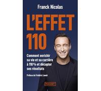 L'effet 110 - Comment enrichir sa vie et sa carrière à 110 % et décupler ses résultats