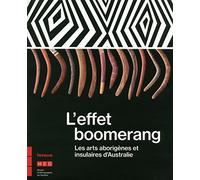L'effet boomerang - Les arts aborigènes et insulaires d'Australie