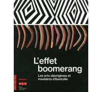 L'effet boomerang - Les arts aborigènes et insulaires d'Australie