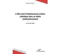 L'effet chef d'établissement scolaire catholique dans un milieu multiconfesssionnel: Le cas du Liban