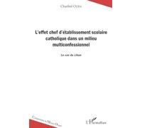 L'effet chef d'établissement scolaire catholique dans un milieu multiconfesssionnel: Le cas du Liban