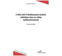 L'effet chef d'établissement scolaire catholique dans un milieu multiconfesssionnel: Le cas du Liban