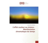 L'effet couleur au cinéma - Manifestation chromatique du temps - Lénice Pereira Barbosa - Universitaires Europeennes - broché - Essai