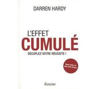 L'effet cumulé - Décuplez votre réussite ! Darren Hardy (Auteur)