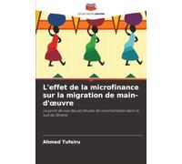 L'effet de la microfinance sur la migration de main-d'œuvre: Le point de vue des porteuses de marchandises dans le sud du Ghana