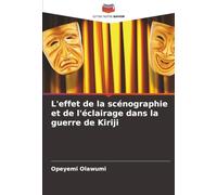L'effet de la scénographie et de l'éclairage dans la guerre de Kiriji