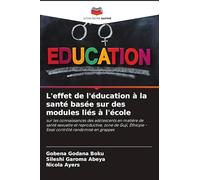 L'effet de l'éducation à la santé basée sur des modules liés à l'école: sur les connaissances des adolescents en matière de santé sexuelle et ... - Essai contrôlé randomisé en grappes