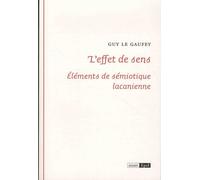 L'effet De Sens - Elements De Sémiotique Lacanienne