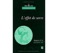 L'effet de serre - mise à jour du rapport nE 25 de l'Académie des sciences du 23 octobre 1990 "L'effet de serre et ses conséquences climatiques évaluation scientifique" - Inconnus - Technique Et Docum