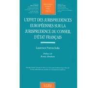 L'effet des jurisprudences européennes sur la jurisprudence du conseil d'etat - Laurence Potvin-Solis - Lgdj - broché - Livre