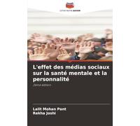 L'effet des médias sociaux sur la santé mentale et la personnalité: 2ème édition