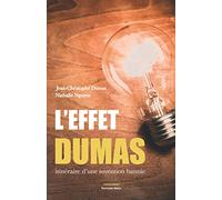 L'effet Dumas: Itinéraire d'une invention bannie