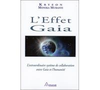 L'effet Gaia - L'extraordinaire Système De Collaboration Entre Gaia Et L'humanité