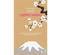 L'effet haïku Pascale Senk (Auteur)