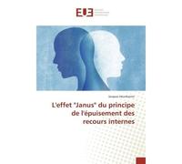 L'effet "Janus" du principe de l'épuisement des recours internes - Jacques Hounkanrin - Universitaires Europeennes - broché - Livre