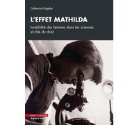 L'effet Mathilda Invisibilité des femmes dans les sciences et rôle du droit - Catherine Puigelier - Mare & Martin - broché - Etude