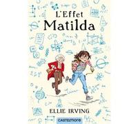 L'Effet Matilda (édition augmentée) Ellie Irving (Auteur), Virginie Paitrault (Traduction), Romain Ronzeau (Illustration)