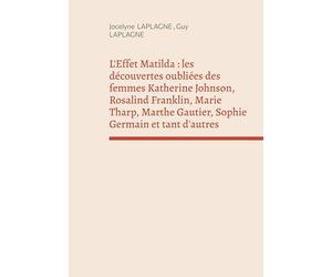 L'Effet Matilda : les découvertes oubliées des femmes Katherine Johnson, Rosalind Franklin, Marie Tharp, Marthe Gautier, Sophie Germain et tant d'autres: Théâtre des passions