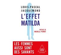 L'Effet Matilda Les femmes aussi sont des savants - Louis-Pascal Jacquemond - Odile Jacob - broché - Essai
