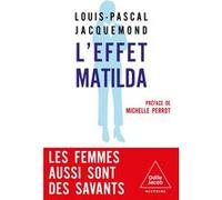 L'Effet Matilda Louis-Pascal Jacquemond (Auteur), Michelle Perrot (Préface)
