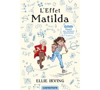 L'Effet Matilda (version dyslexique) Version dyslexique - Ellie Irving - Castelmore - broché - Roman junior dès 9 ans