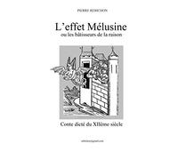 L'EFFET MÉLUSINE: Ou les bâtisseurs de la raison gardée.