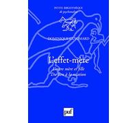 L'effet-Mère - L'entre Mère Et Fille, Du Lien À La Relation