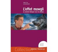 L'effet Mowgli ou comment dialoguer avec les animaux - Jean-luc Janiszewski - Jmg - broché - Essai