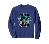 L'effet Placebo confond même la Confusion Placebo de la Science Sweatshirt