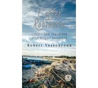 L'effet Robinetto Chronique italienne d'un robot baroque - Robert Yessouroun - Le Lys Bleu - broché - Roman
