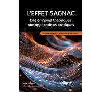 L'effet Sagnac : des énigmes théoriques aux applications pratiques Un splendide effet relativiste à découvrir - Pierre Spagnou - Ellipses - broché - Essai