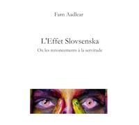 L'Effet Slovsenska: Ou les renoncements à la servitude