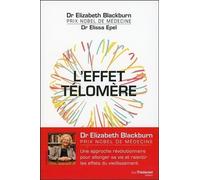 L'effet Télomère - Une Approche Révolutionnaire Pour Allonger Sa Vie Et Ralentir Les Effets Du Vieillissement