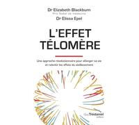 L'effetTélomère - Une approche révolutionnaire pour allonger sa vie et ralentir les effets du vieillissement