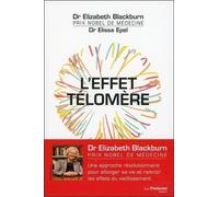 L'effet télomère Vivre plus jeune, plus longtemps, en meilleure santé - Elizabeth Blackburn - Tredaniel La Maisnie - broché - Guide