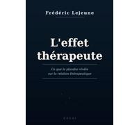 L'Effet Thérapeute: Ce que le placébo révèle sur la relation thérapeutique