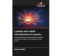 L'effetto dell'e-WOM sull'intenzione di acquisto: L'effetto delle celebrità e-WOM e dei legami sociali e-WOM sull'intenzione di acquisto: L'effetto mediatore dei fattori emotivi